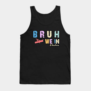 Bruh We In - First Day in College or School tshirt and sticker Tank Top